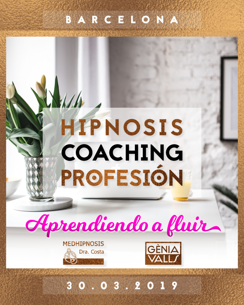 Seminario 7. Hipnosis, coaching y profesión: aprendiendo a fluir. Con Gènia Valls