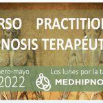 Curso Practitioner en Hipnosis Terapéutica 2022, dirigido e impartido por la Dra. Esther Costa en MedHipnosis.