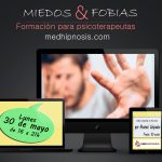 Formación intenstiva para psicoterapeutas "Tratamiento de la ansiedad, miedos y fobias con hipnosis".